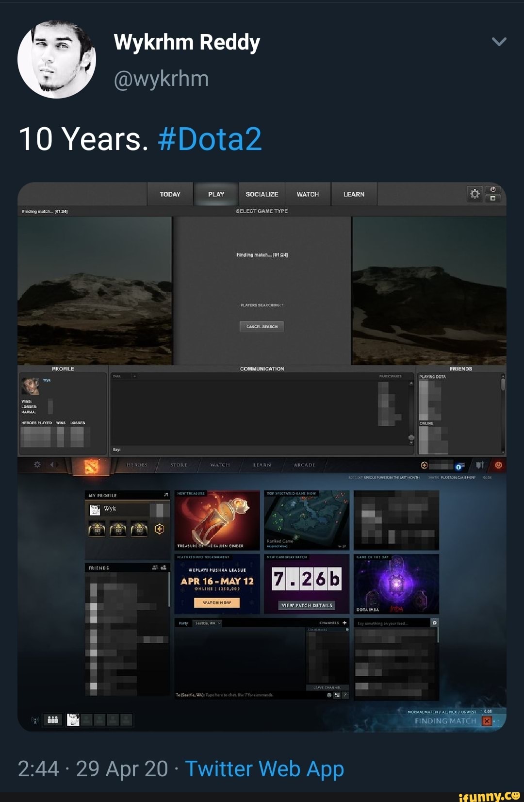 10 Years. #Dota2
TODAY PLAY SOCIALIZE WATCH LEARN
nctng maten SELECT GAME TYPE
Finding
FINDING MATCH &2
