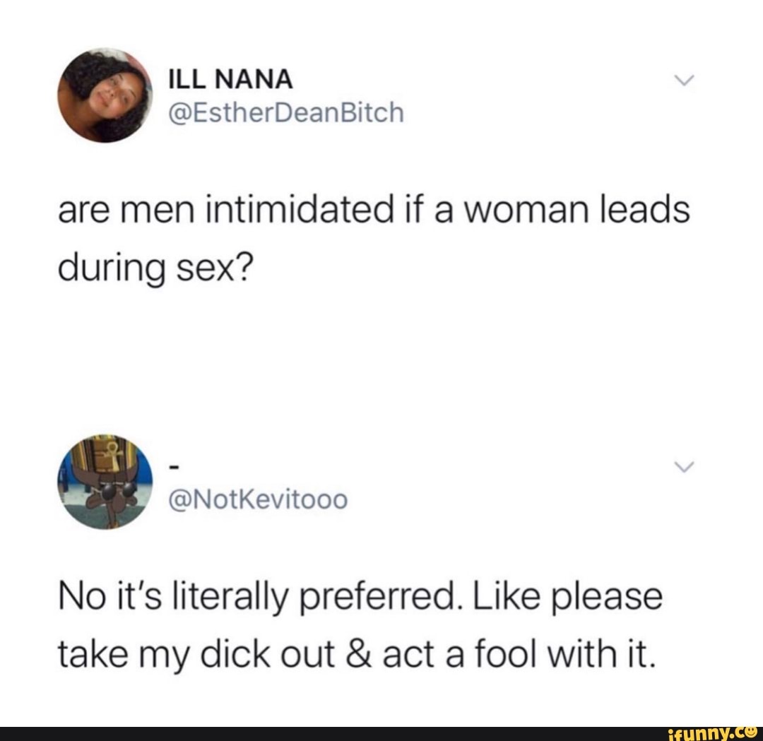 Are Men Intimidated If A Woman Leads During Sex No Its Literally