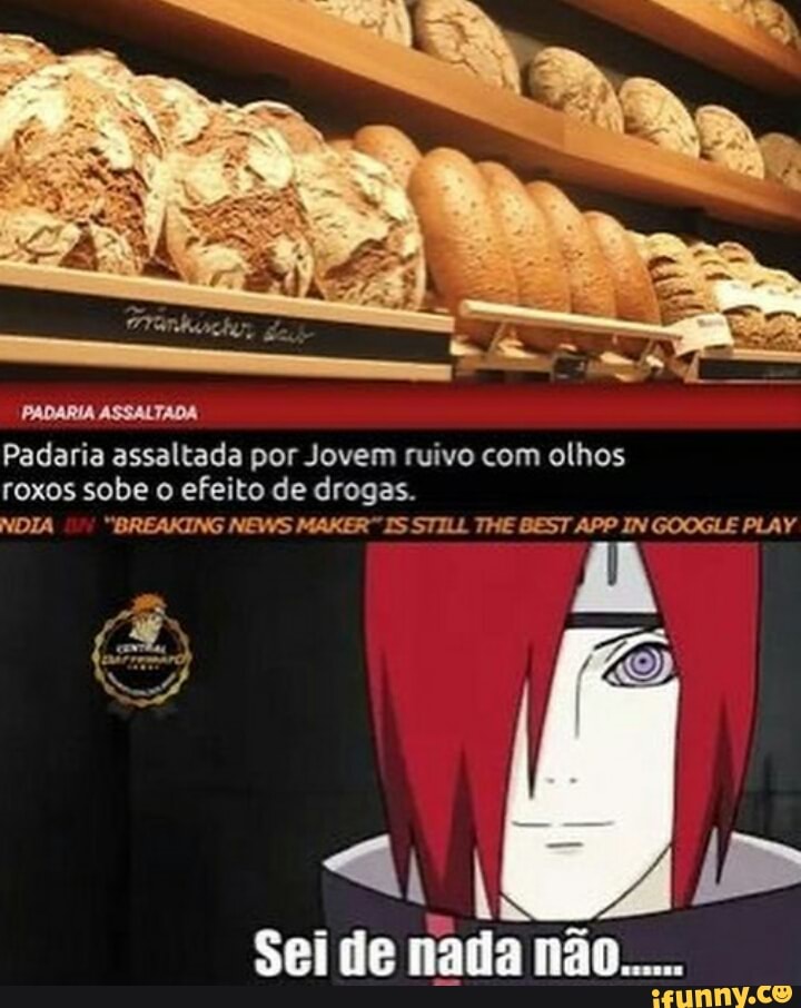 PADARIA ASSALTADA
Padaria assaltada por Jovem ruivo com olhos roxos sobe o efeito de drogas.
NDIA "BREAKING NEWS MAKER" IS STILL TH BEST APP IN GOOGLE PLAY
Sei de nada não......