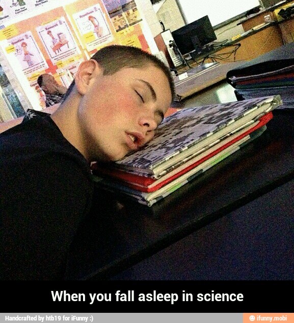 When you fall asleep in science - When you fall asleep in science
