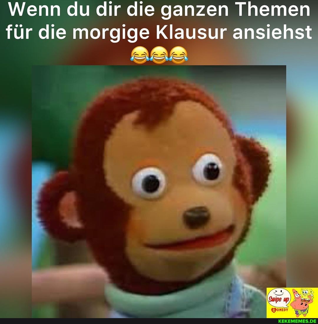Wenn du dir die ganzen Themen für die morgige Klausur ansiehst