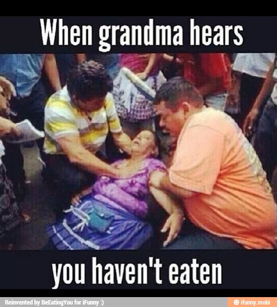 When grand
you haven't eaten