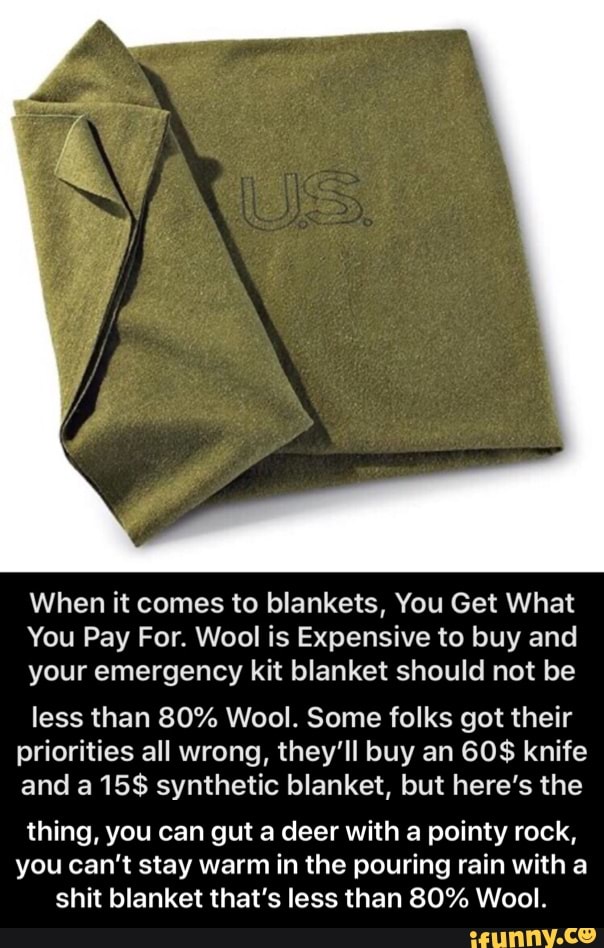 When it comes to blankets, You Get What You Pay For. Wool is Expensive