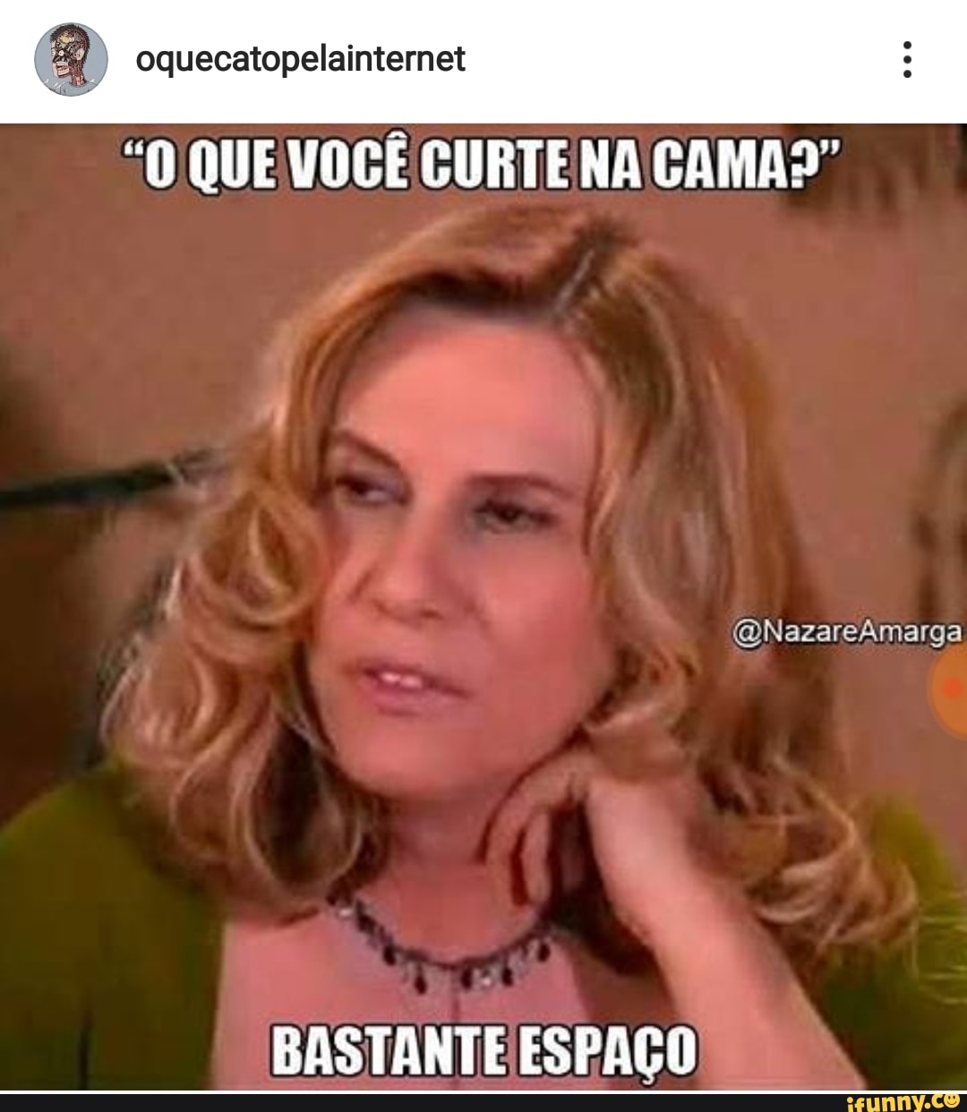 9 oquecatopelainternet
"O QUEVOCÊ CURTE NA CAMA?"
BASTANTE ESPAÇO