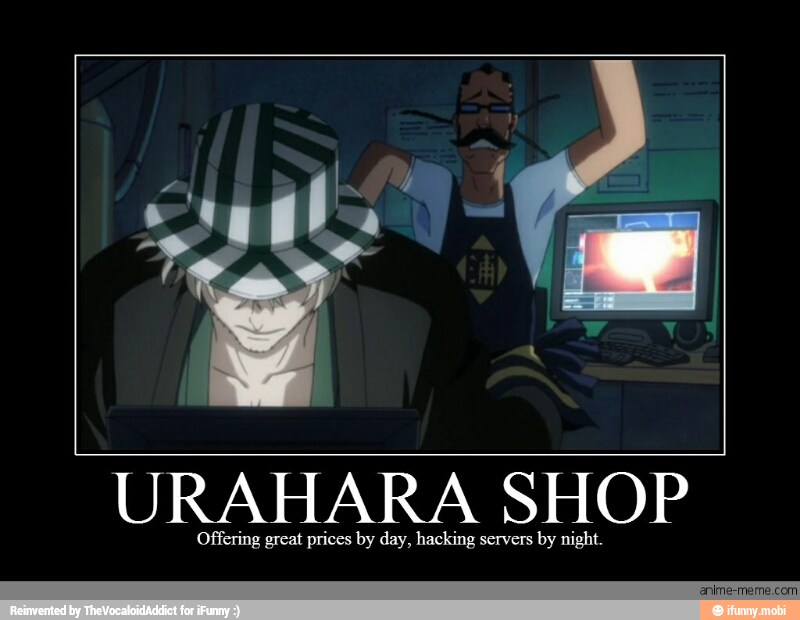 URAHARA SHOP
Offering great prices by day, hacking servers