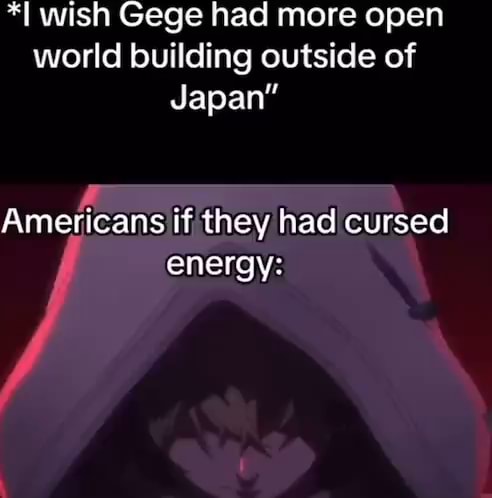 Wish Gege had more open world building outside of Japan&quot; Americans 