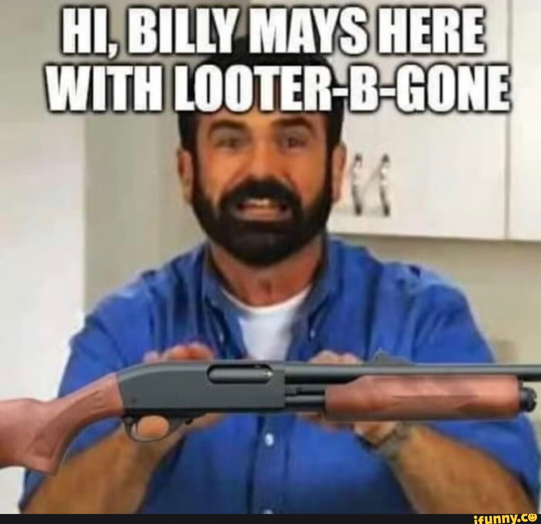 BILLY MAYS HERE WITH LOOTER-B -GONE - IFunny