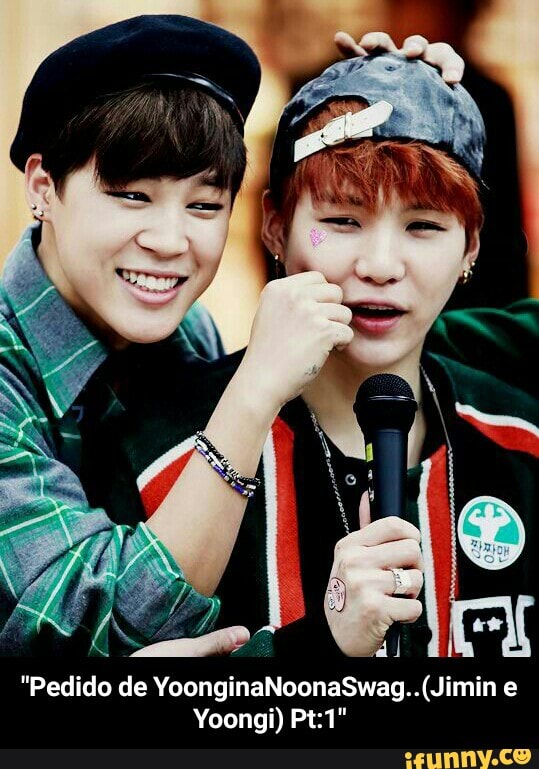 "Pedido de YoonginaNoonaSwag..(Jimin e
Yoongi) Pt:1" - "Pedido de YoonginaNoonaSwag..(Jimin e Yoongi) Pt:1"