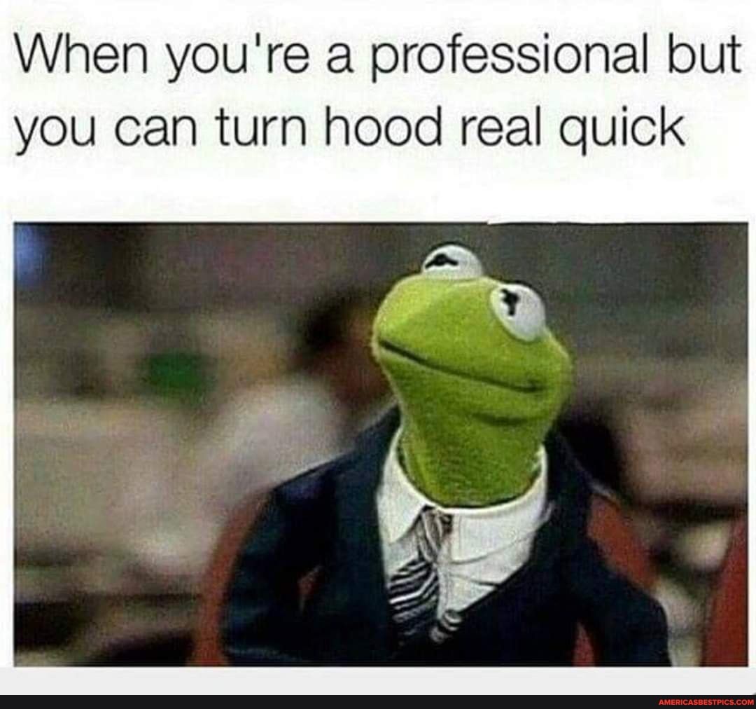 When you're professional but you can turn hood real quick