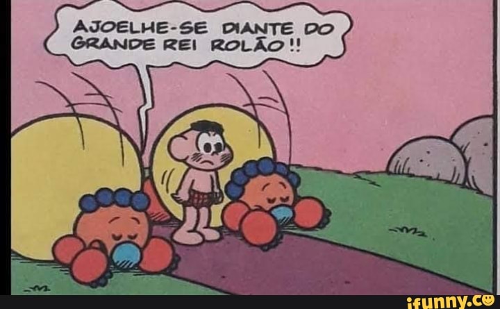 AJOELHE-SE DIANTE DO GRANDE REI ROLÃO!!
