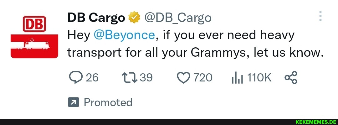 DB Cargo @DB Cargo Hey Beyonce, if you ever need heavy transport for all your Gr