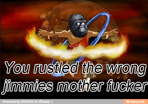 You rusilad
tine
wrong
Jimmies fucker