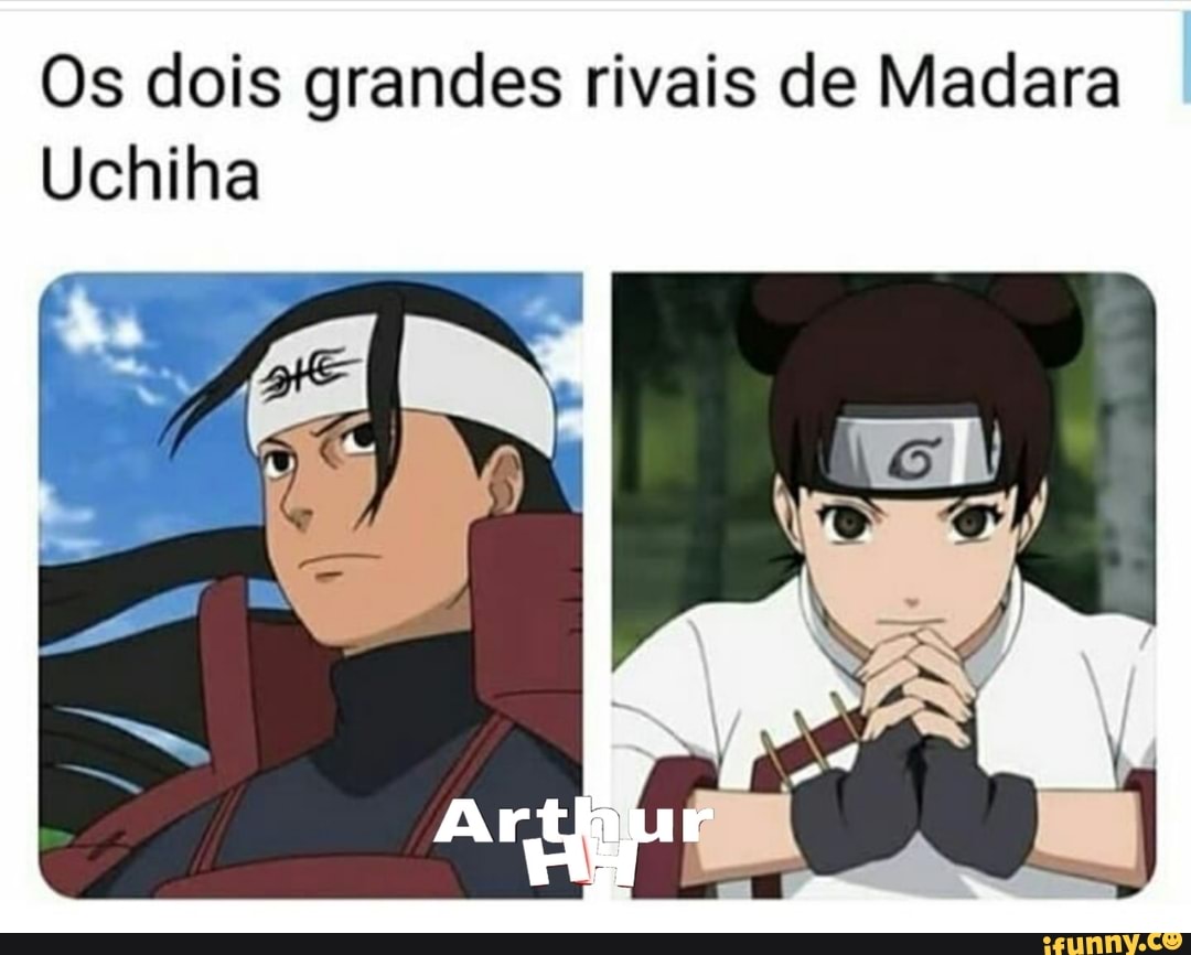 Os dois grandes rivais de Madara
Uchiha