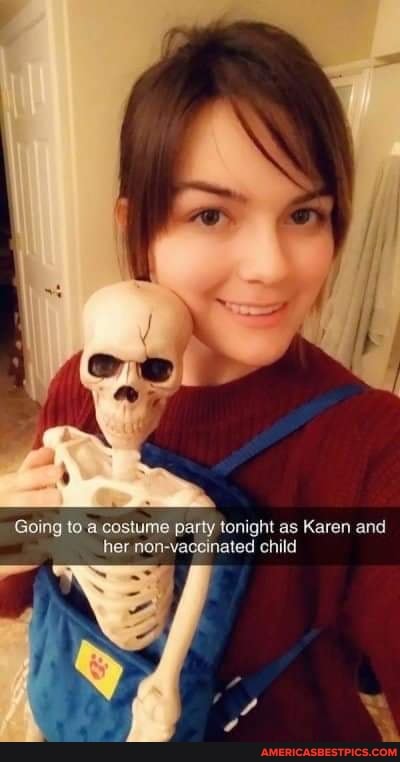 Going to costume party tonight as Karen and her non-vaccinated child