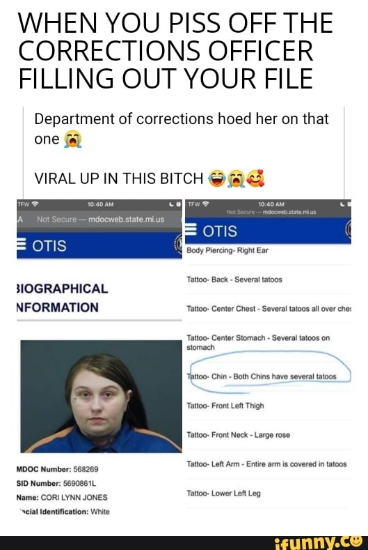 WHEN YOU PISS OFF THE CORRECTIONS OFFICER FILLING OUT YOUR FILE