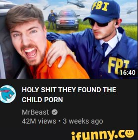 HOLY SHIT THEY FOUND THE CHILD PORN MrBeast views 3 weeks ago - )