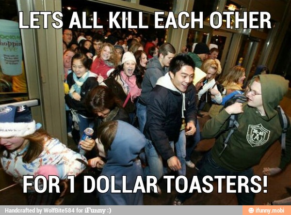 FOR
DOLLAR TOASTERS!