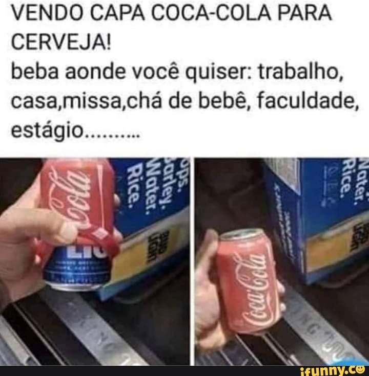 VENDO CAPA COCA-COLA PARA CERVEJA!
beba aonde você quiser: trabalho, casa,missa,chá de bebê, faculdade, estágio