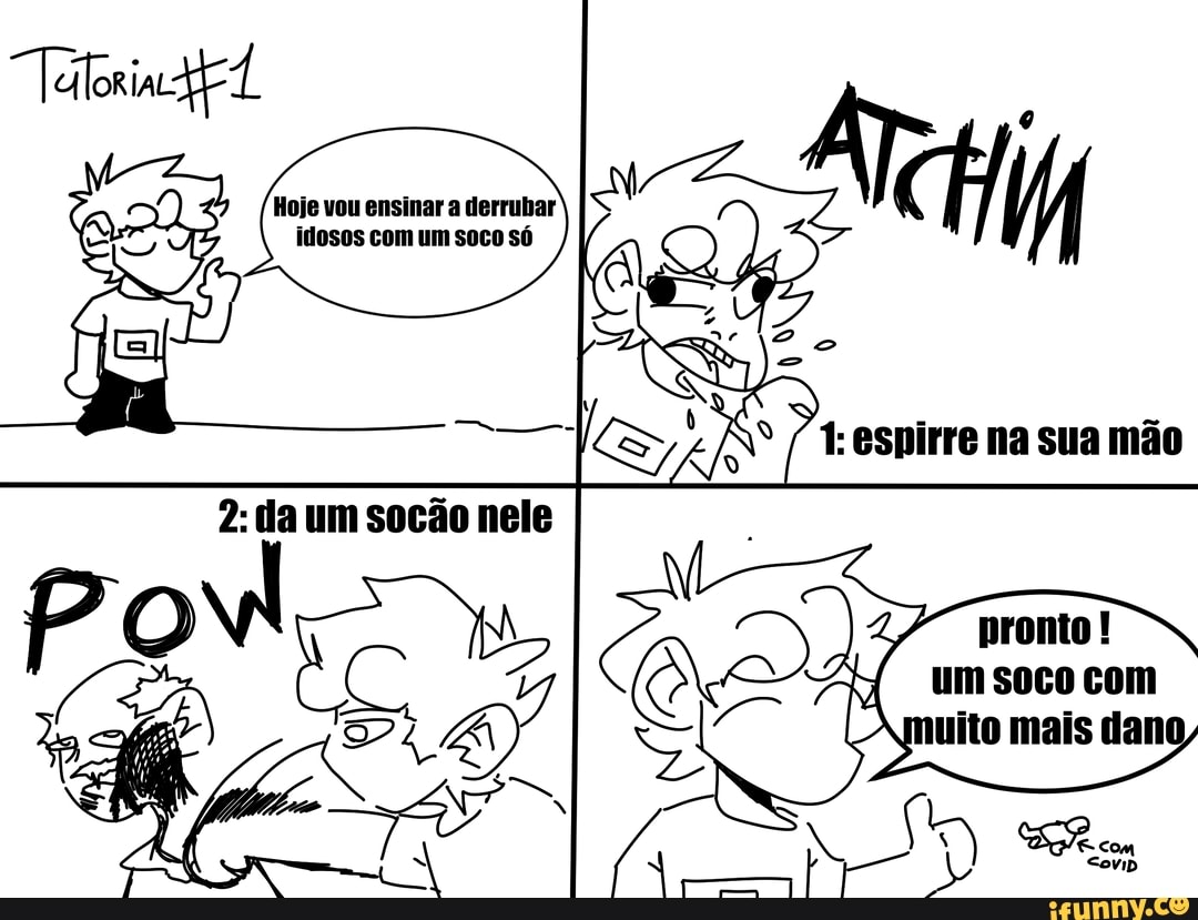 2: da um socão nele
CONSO com