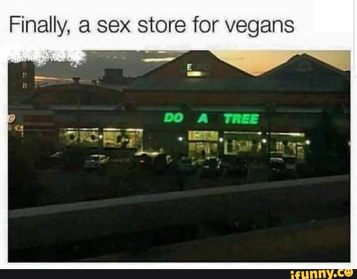 Finally A Sex Store For Vegans Ifunny