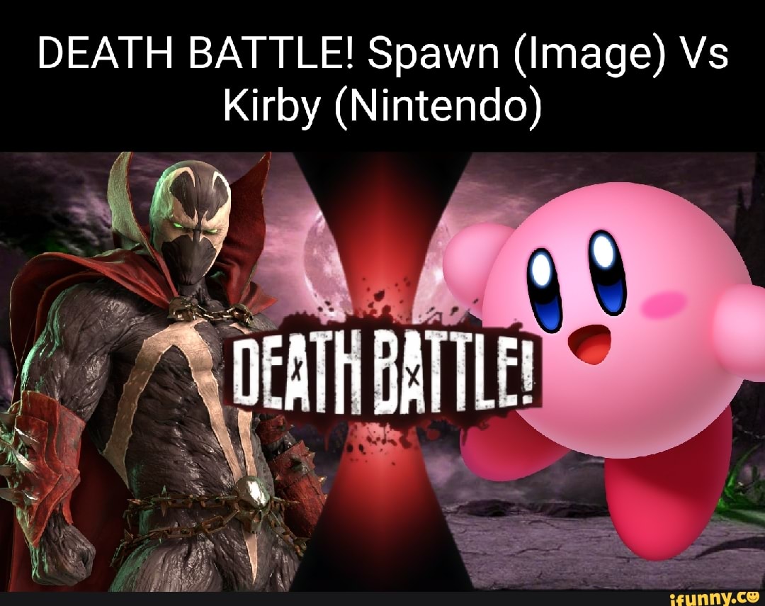 DEATH BATTLE! Spawn (Image) Vs Kirby (Nintendo) - iFunny Brazil