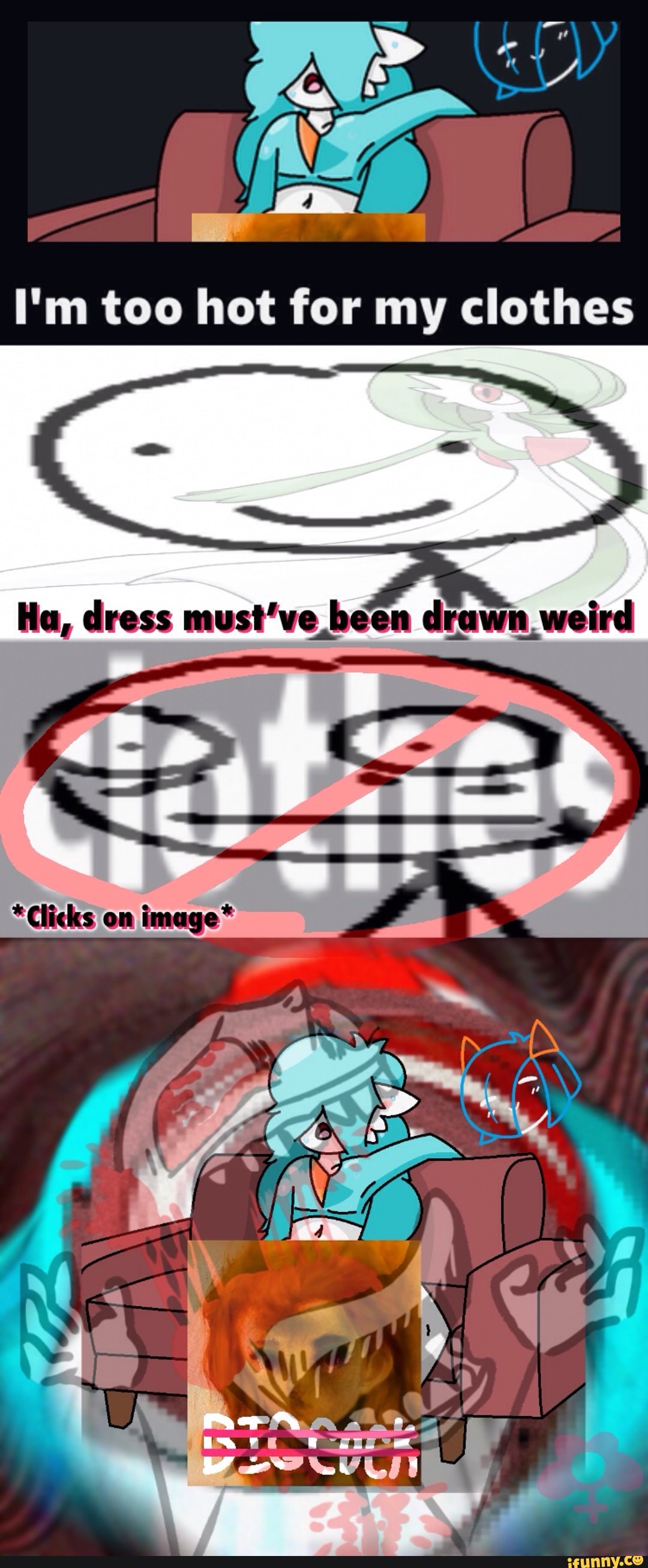 I'm too hot for my clothes
Ha, dress must've been drawn. weird
*Clicks on image*