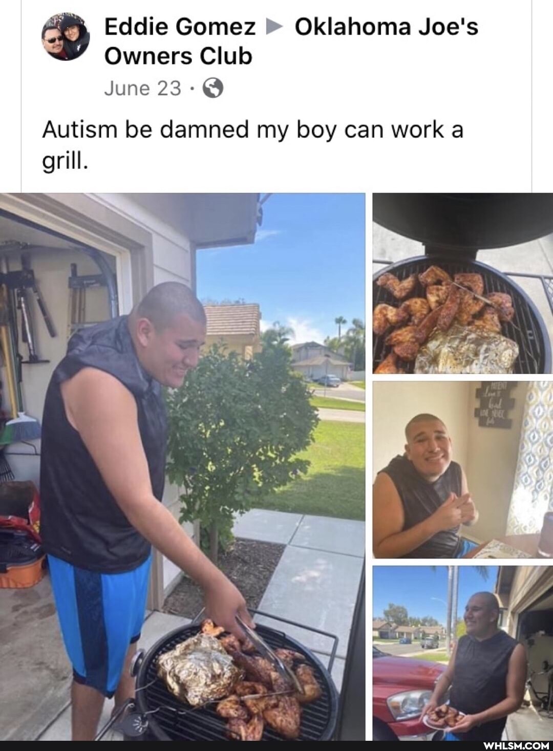 Eddie Gomez Oklahoma Joe's
Owners Club
June 23
Autism be damned my boy can work a grill.
