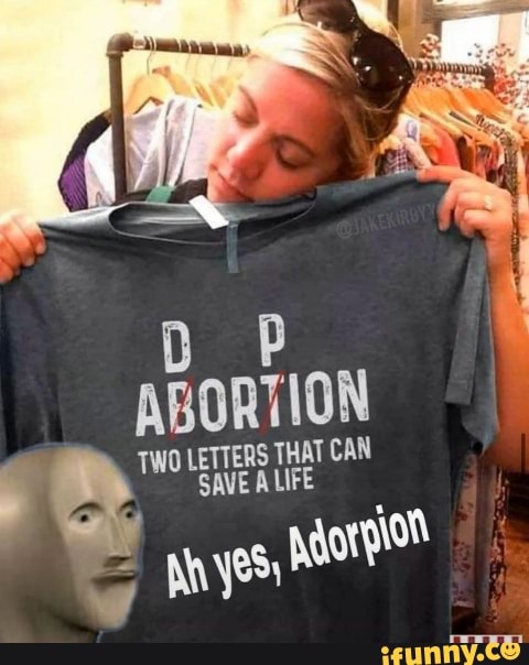 DP
ABORTION
TWO LETTERS THAT CAN SAVE A LIFE