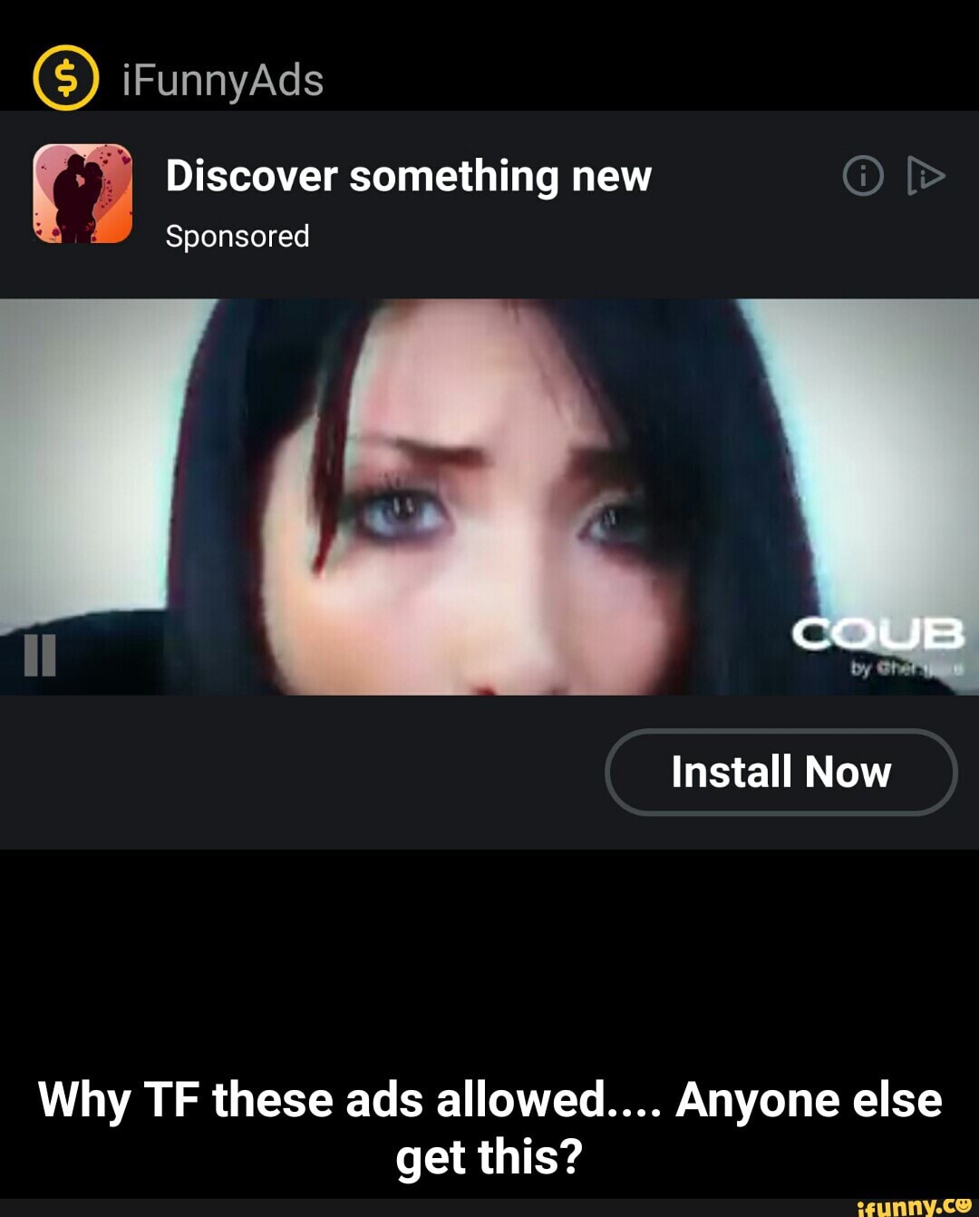 ri Discover something new O Why TF these ads allowed.... Anyone else
get this? - Why TF these ads allowed.... Anyone else get this?