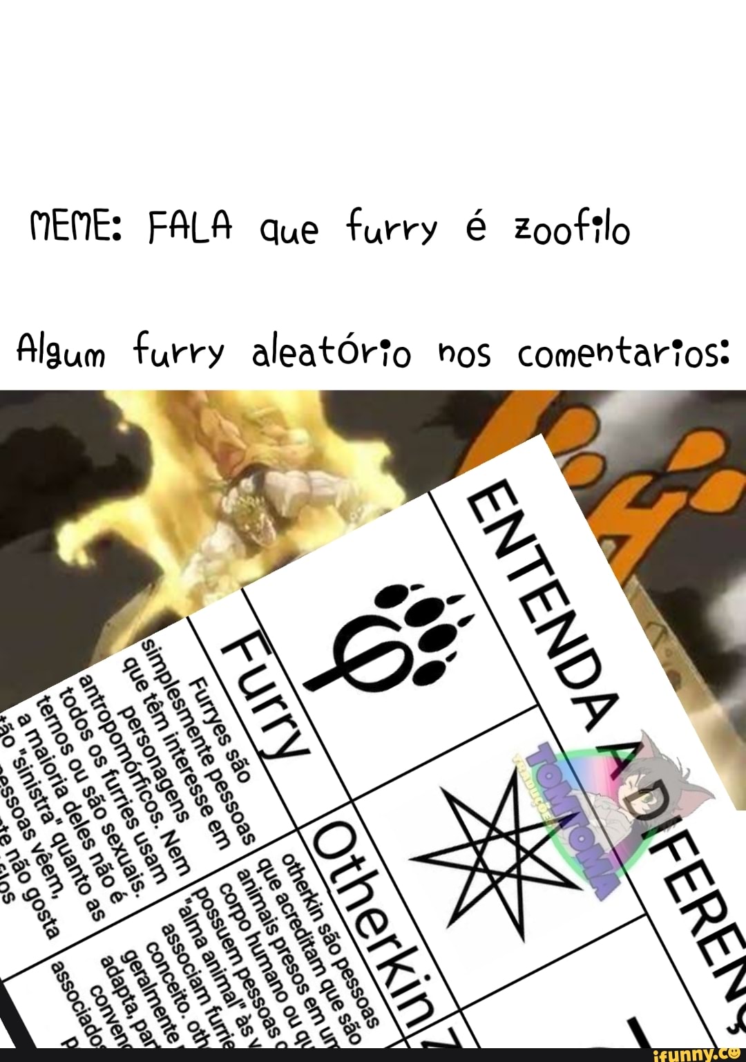 MEME: FALA que furry Zooftlo
MEME:
os
Algum furry aleatOrto nos comentar?