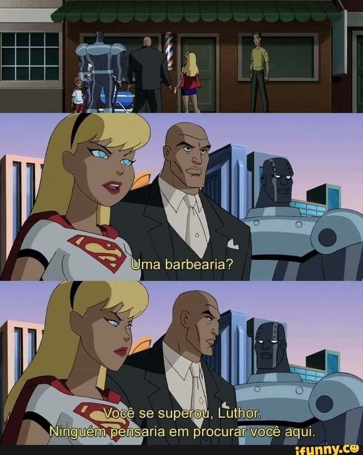 ma barbearia?
se superou,
DNingã pemsaria em procuramvocê aqui.