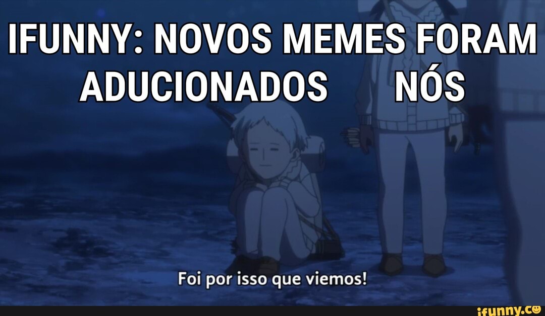 IFUNNY: NOVOS MEMES FORAM ADUCIONADOS NOS
Foi por isso que viemos!