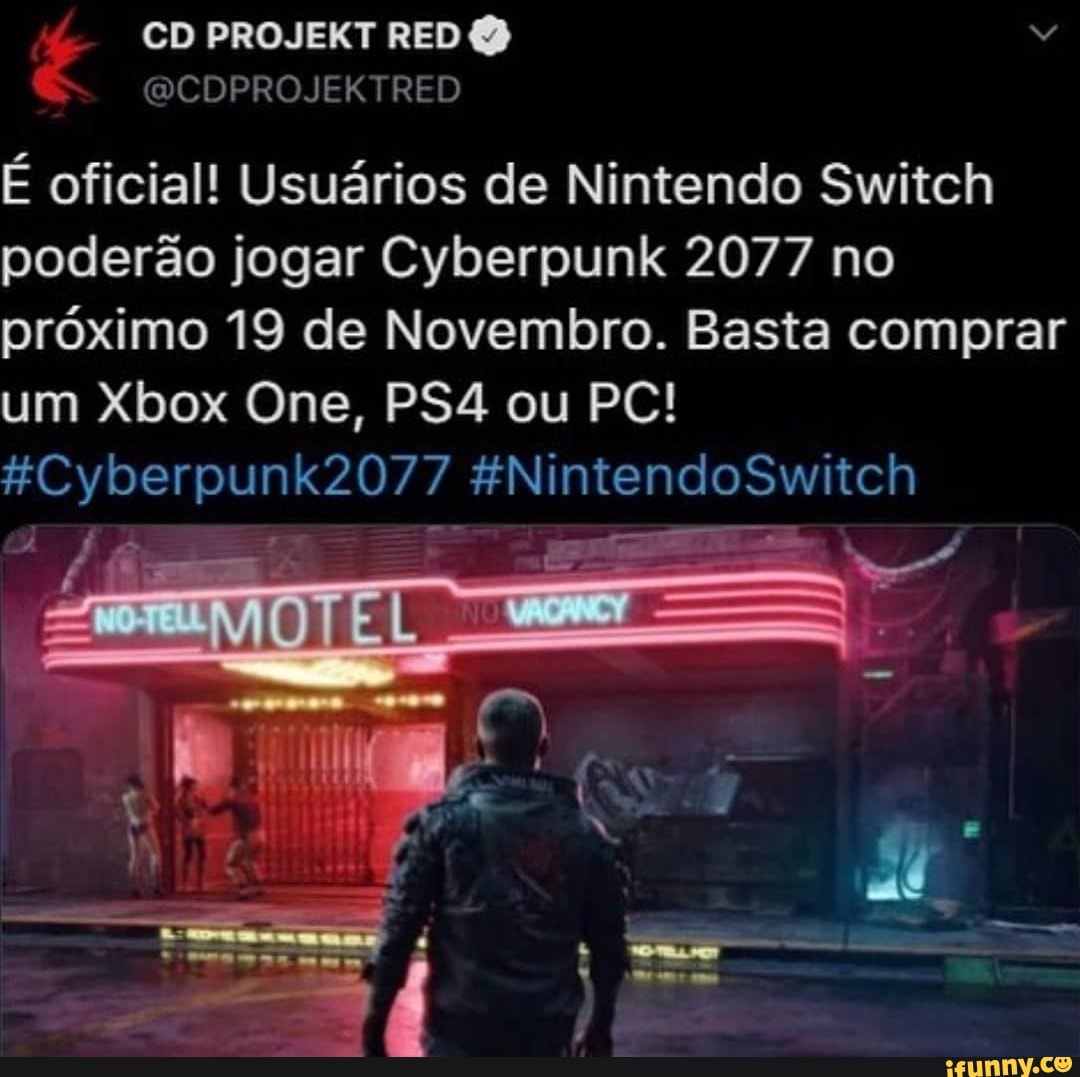 CD PROJEKT RED
(QCDPROJEKTRED É oficial! Usuários de Nintendo Switch poderão jogar Cyberpunk 2077 no próximo 19 de Novembro. Basta comprar um Xbox One, ou PC!
HCyberpunk2077 &NintendoSwitch