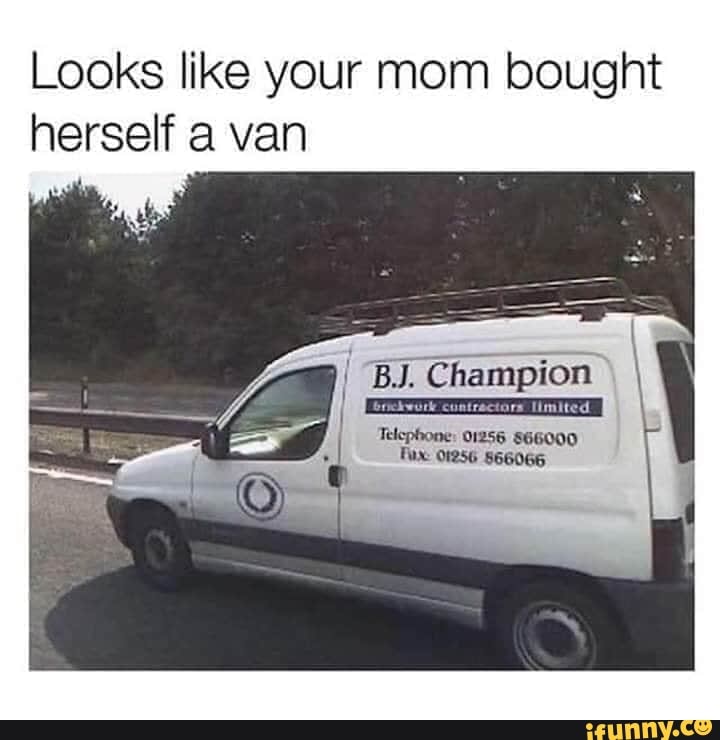 Looks like mom bought herself a van I BJ EX Telephone: 01256 $66000 Fux 01256 - )
