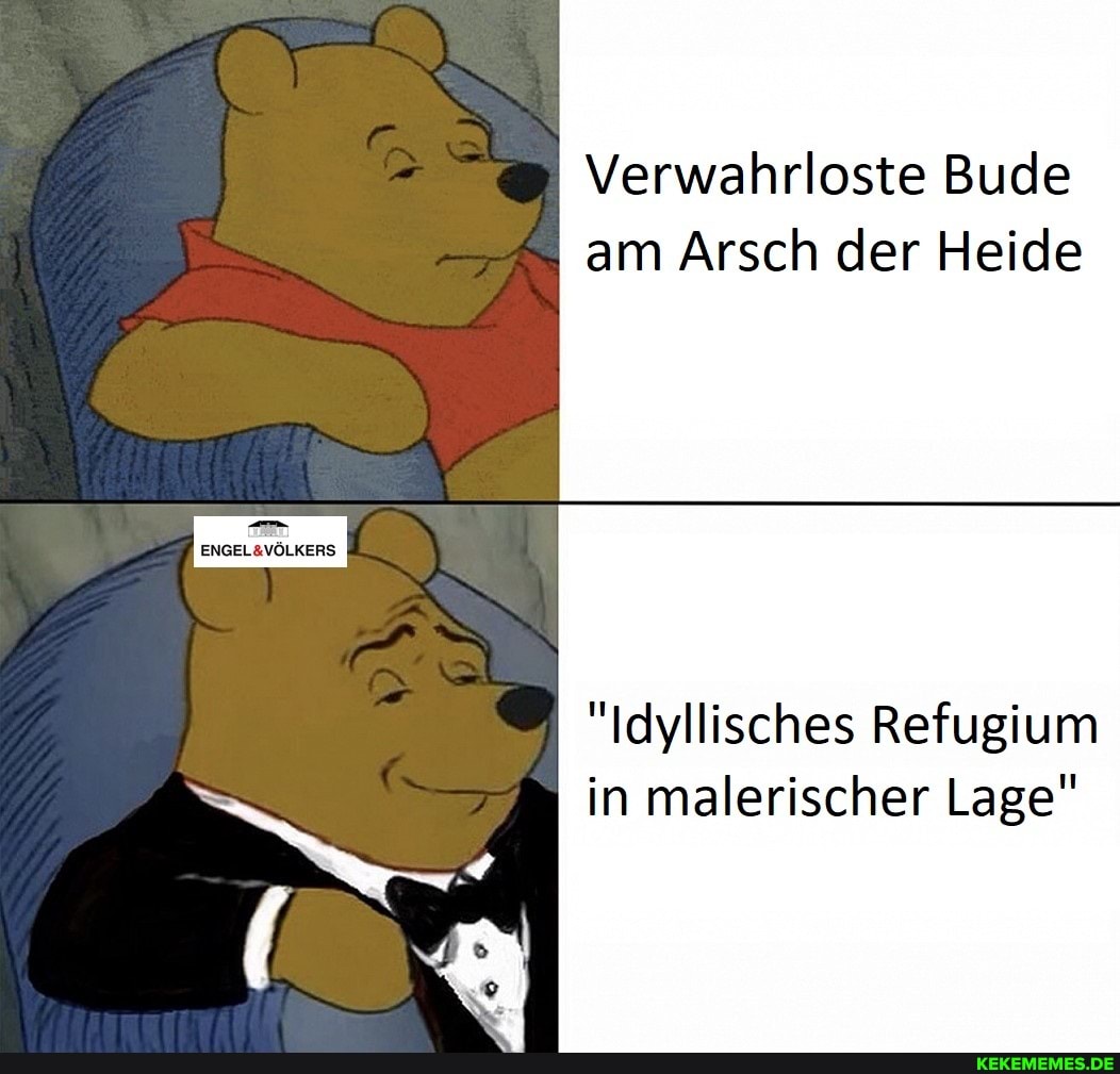 Verwahrloste Bude am Arsch der Heide
"Idyllisches Refugium in malerischer Lage"