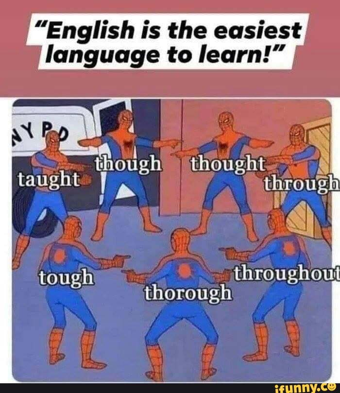 English Is The Easiest Language To Learn Though Thought Taught Through Tough Throughout Thorough