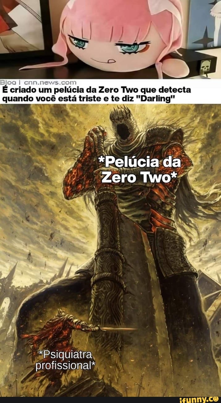 criado um pelúcia da Zero Tiwo que detecta
quando você está triste e to diz "Dari
*Pelúcia da
Zero Two*
*Psiquiatra pro