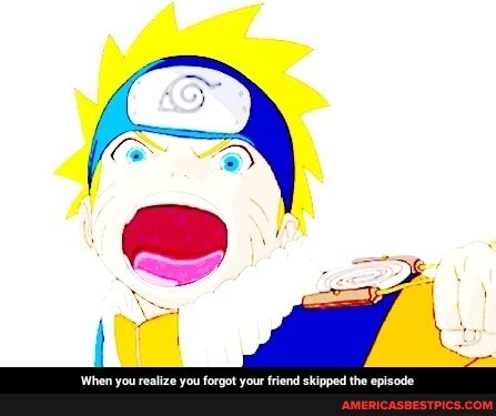 When you realize you forgot your friend skipped the episode - When you realize you forgot your friend skipped the episode