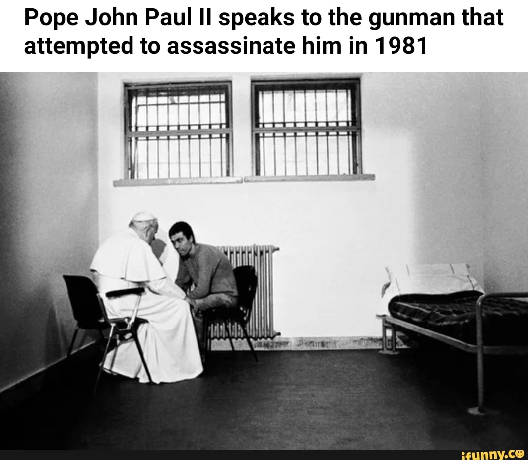 Pope John Paul II speaks to the gunman that
attempted to assassinate him in 1981