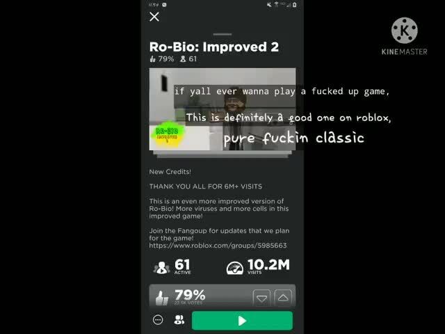 Ro Bio Improved 2 Kinemaster 479 A Fucked Up Game Od One Om Roblox In Classic New Credits Thank You All For Visits This Is An Even Moro Impreved Version Of Rovbio More - bring back ro bio roblox