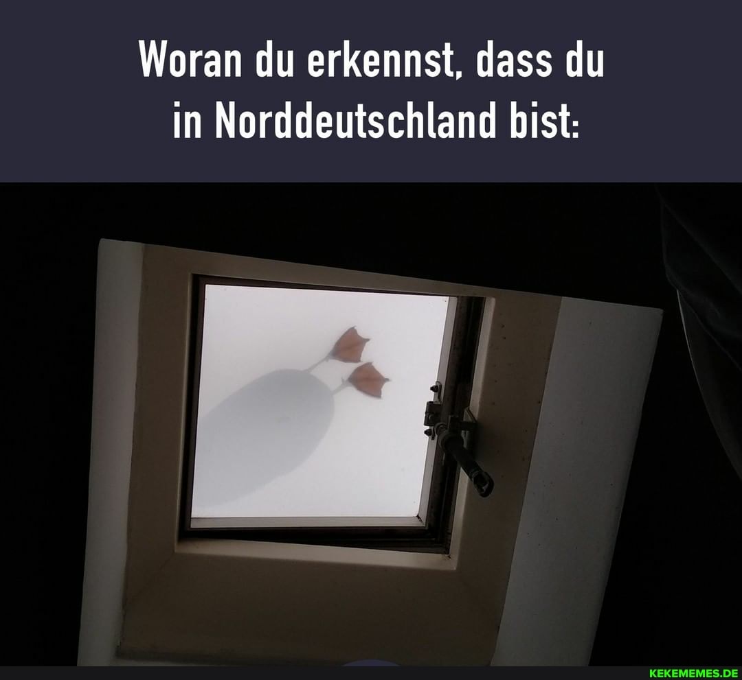 Woran du erkennst, dass du in Norddeutschland bist: