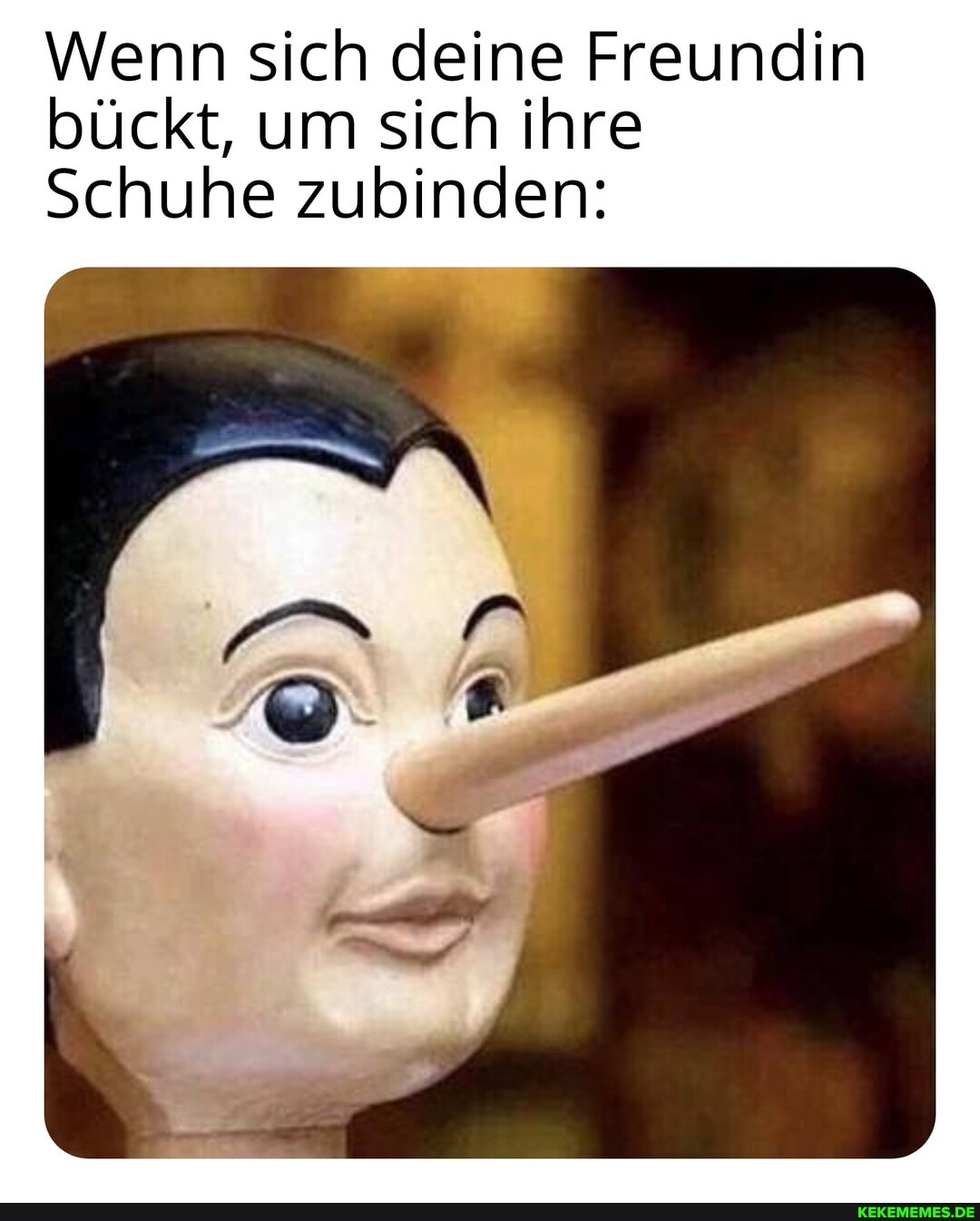 Wenn sich deine Freundin bückt, um sich ihre
Schuhe zubinden:
