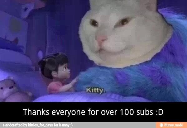 Thanks everyone for over 100 subs :D - Thanks everyone for over 100 subs :D