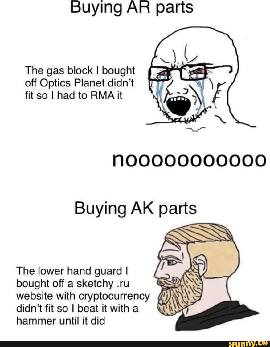 Buying AR parts The gas block I bought off Optics didn't fit so I had to RMA it Buying AK