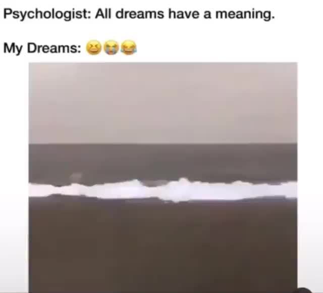 Psychologist All Dreams Have A Meaning