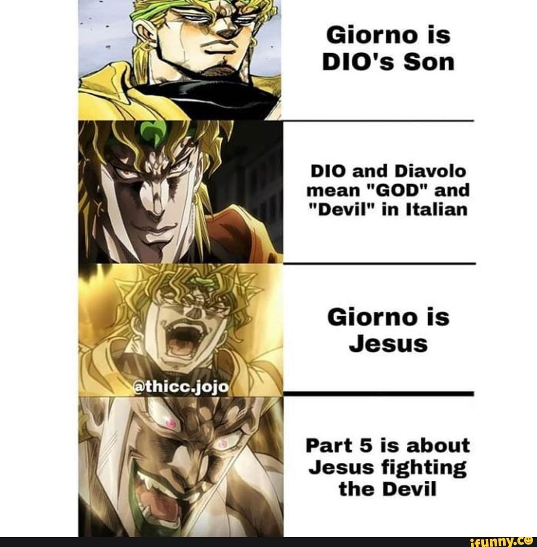 Giorno Is Dio S Son Dio And Diavolo Mean God And Devil In Italian Giorno Is Jesus Part 5 Is About Jesus Fighting The Devil