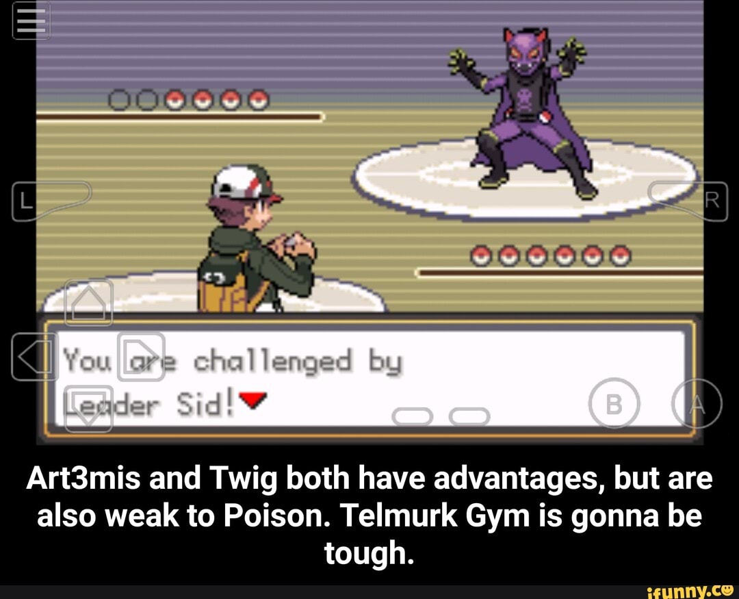 Art3mis and Twig both have advantages, but are
also weak to Poison. Telmurk Gym is gonna be
tough. - Art3mis and Twig both have advantages, but are also weak to Poison. Telmurk Gym is gonna be tough.