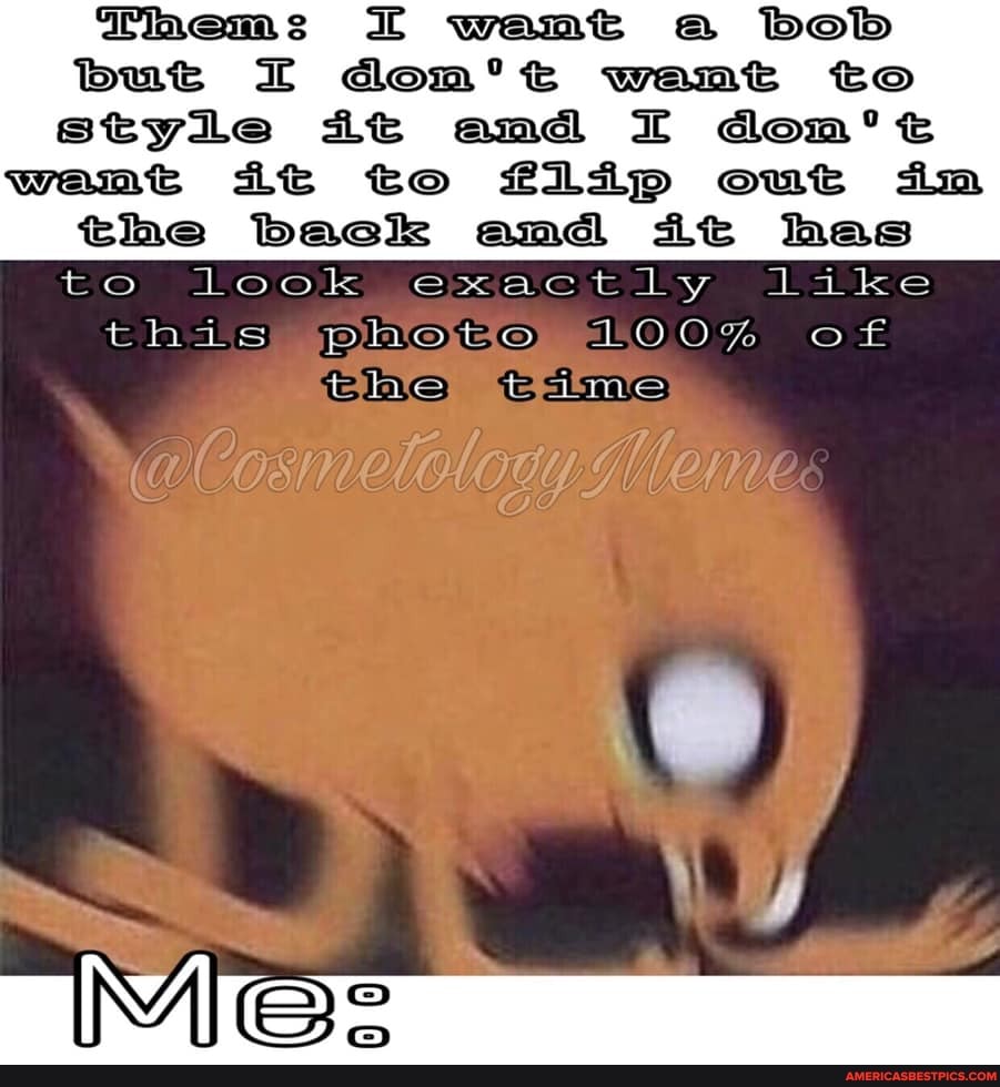 Thems IL wamt bob but IT dom't want to style it and don't
want it to flip owt dm the back and it has to look eomiiest ly like
co of
Th,