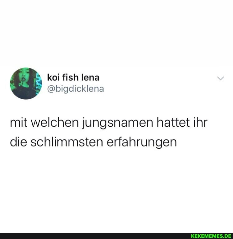 mit welchen jungsnamen hattet ihr die schlimmsten erfahrungen