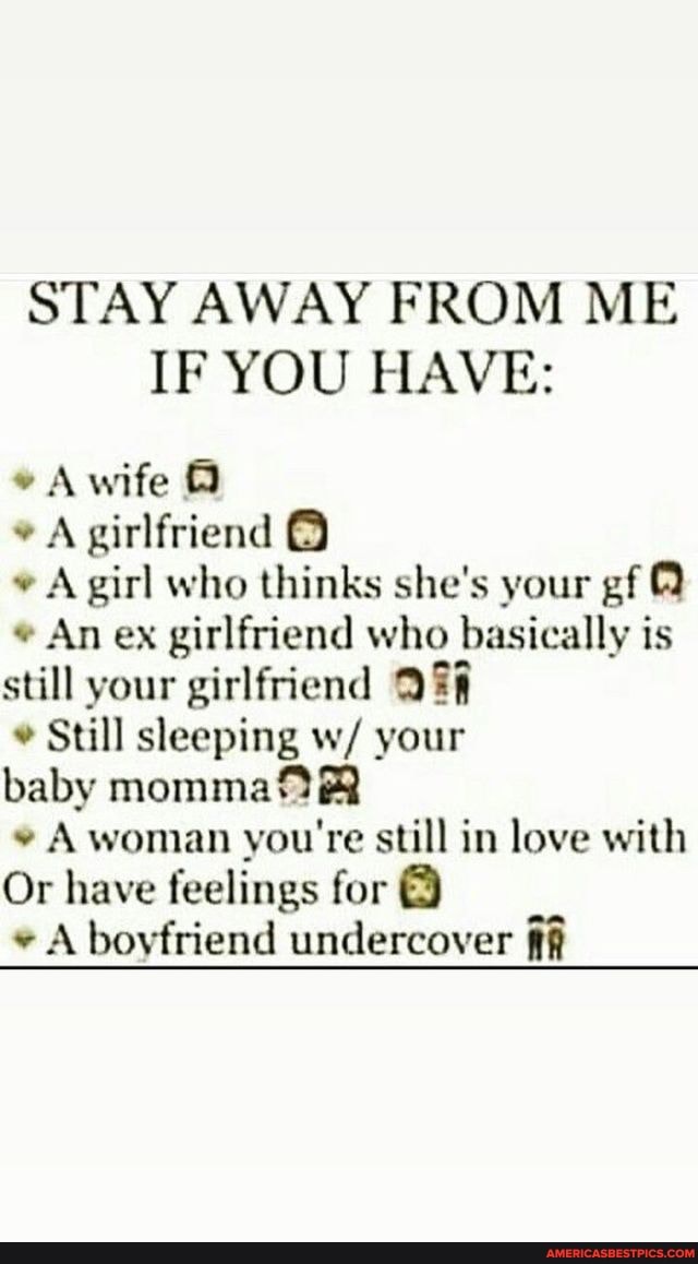 Stay Away From Me If You Have Wife A Girlfriend Va Girl Who Thinks She S